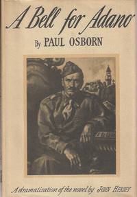 A BELL FOR ADANO: A Dramatization of the Novel by John Hersey