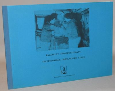 Traditionelle grønlandske Sange / Kalaallit…