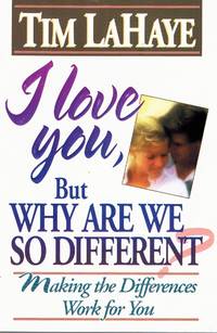 I Love You  but why Are We so Different? Make the Differences Work for You