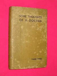 Some Thoughts of a Doctor by Frederick Parkes Weber - Hardcover - Revised Edition - 1935 - from Bookbarrow (SKU: 3833)