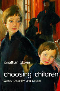Choosing Children: Genes, Disability, and Design