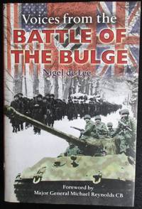 Voices from the Battle of the Bulge. by de Lee, Nigel - 2004