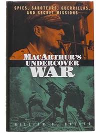 MacArthur's Undercover War: Spies, Saboteurs, Guerrillas and Secret Missions