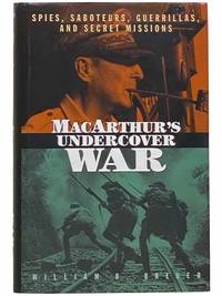 MacArthur&#039;s Undercover War: Spies, Saboteurs, Guerrillas and Secret Missions by Breuer, William B - 1995