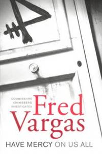 Have Mercy On Us All (Commissaire Adamsberg) by Fred Vargas - Hardcover - from World of Books Ltd (SKU: GOR001914099)