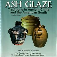 cover of Ash Glaze Traditions In Ancient China And The American South