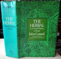 The Herbal, or General History of Plants.  Facsimile of the complete 1633 edition, revised and...
