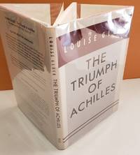 The Triumph of Achilles by Louise Gluck - 1985