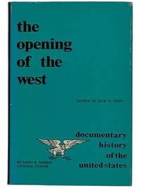 The Opening of the West (Documentary History of the United States Series)