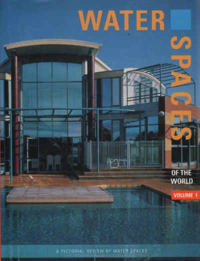 WATER SPACES OF THE WORLD, VOLUME 1. A Pictorial…