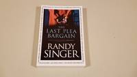 The Last Plea Bargain: (Uncorrected Proof/Arc)