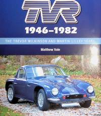 TVR 1946-1982: The Trevor Wilkinson and Martin Lilley Years