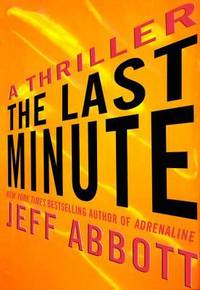 The Last Minute by Jeff Abbott - 2012