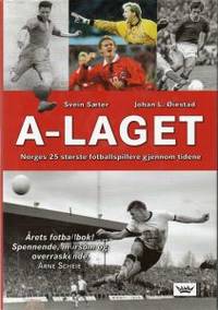 A-laget. Norges 25 største fotballspillere…
