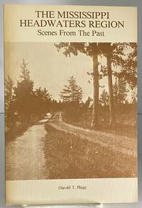 The Mississippi headwaters region: Scenes from the Past