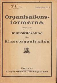 Organisationsformerna. Till belysande av frågan…