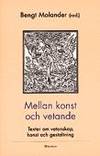 Mellan konst och vetande. Texter om vetenskap, konst och gestaltning. (photo 1)