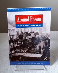 Around Epsom in Old Photographs (Britain in Old Photographs)