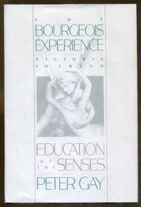 Education of the Senses: The Bourgeois Experience-Victoria to Freud, Volume I