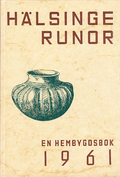 Hälsingerunor. En hembygdsbok 1961. Utgiven av…