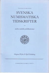 Förteckning över några moderna svenska numismatiska tidskrifter och andra seriella publikationer.
