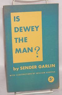 image of Is Dewey the man? With illustrations by William Gropper