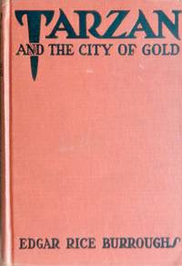 Tarzan And The City Of Gold by Burroughs, Edgar Rice - 1933