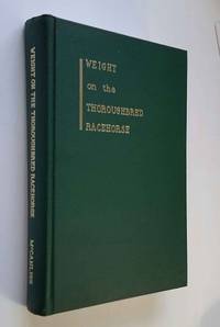 Weight on the Thoroughbred Racehorse Body of Text Formerly Published as Articles Under the Pen...