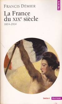 La France du XIXe si&egrave;cle, 1814-1914.