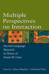 Multiple Perspectives on Interaction: Second Language Research in Honor of Susan M. Gass