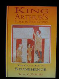 KING ARTHUR'S PLACE IN PREHISTORY