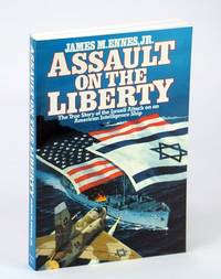 image of Assault on the Liberty - The True Story of the Israeli Attack on an American Intelligence Ship