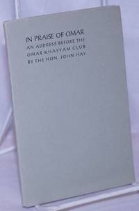 image of In praise of Omar; an address before the Omar Khayyam Club