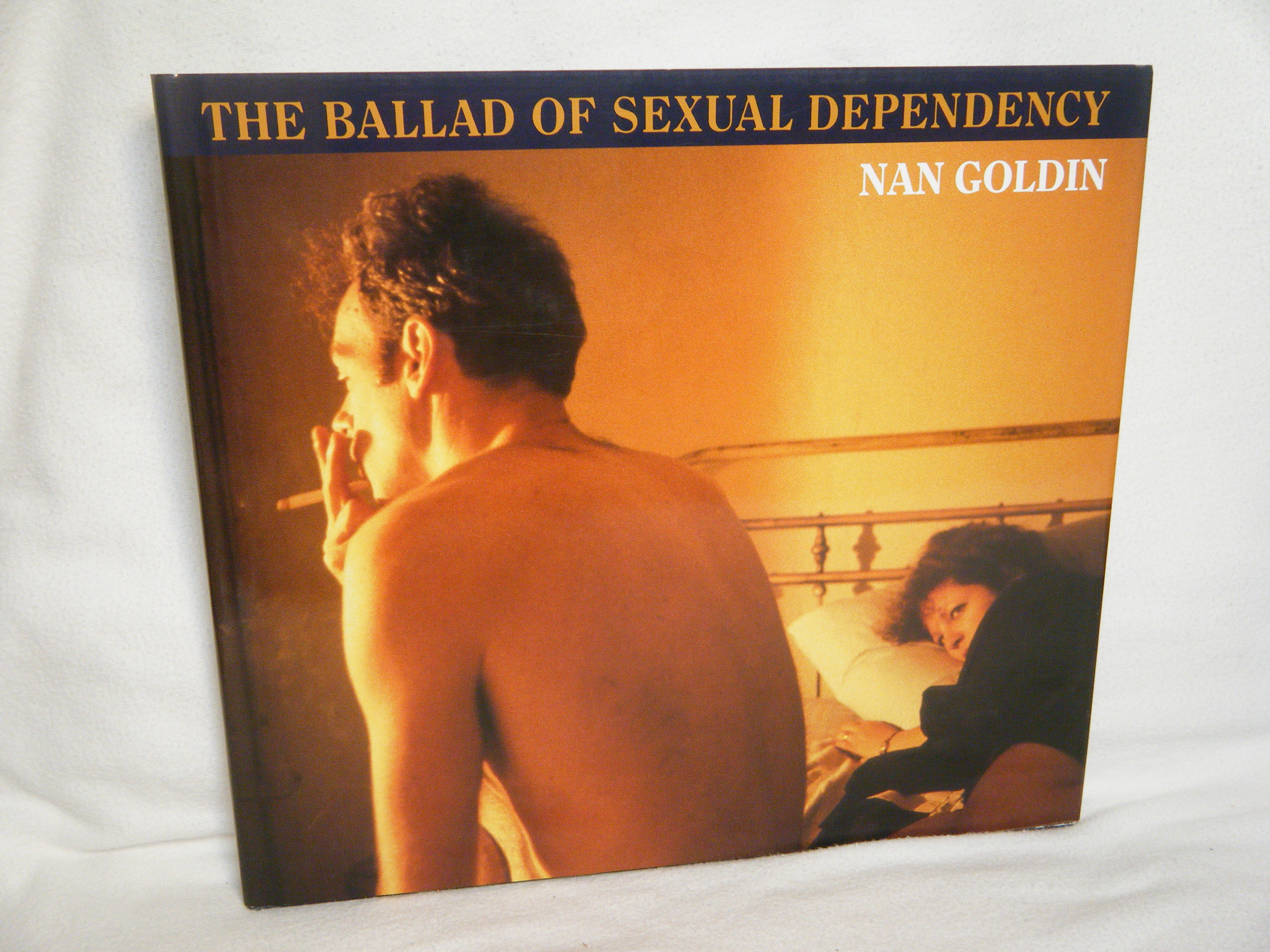 The Ballad of Sexual Dependency by Goldin, Nan | Hardcover | 1986