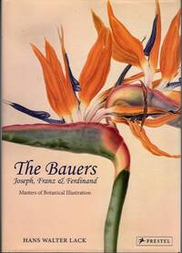 Bauers, The : Joseph, Franz and Ferdinand: Masters of Botanical Illustration