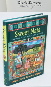 Sweet Nata: Growing Up in Rural New Mexico by Gloria Zamora - Signed First Edition - 2009 - from Bolerium Books Inc., ABAA/ILAB (SKU: 191864)
