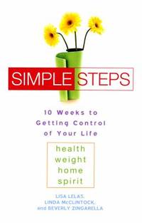Simple Steps : 10 Weeks to Getting Control of Your LIfe