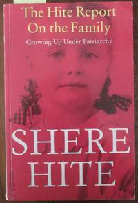 Hite Report on the Family, The: Growing Up Under Patriarchy