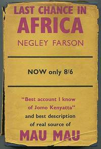 Last Chance in Africa by FARSON, Negley - 1952