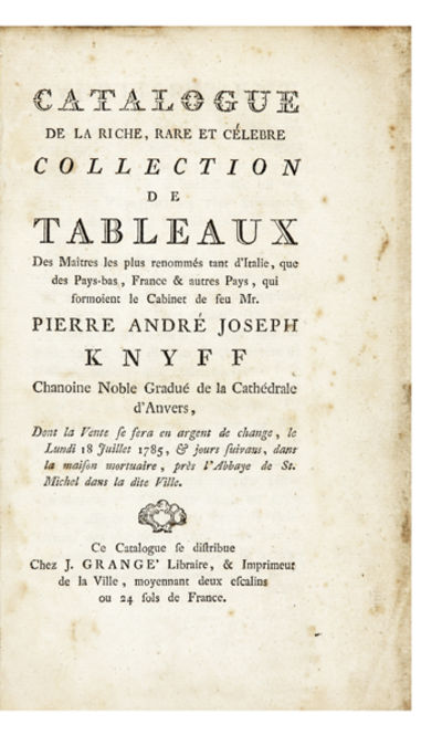 Catalogue de la riche, rare et célebre Collection de Tableaux…qui formoient le Cabinet de feu…dont la Vente se fera en argent de change, le Lundi 18 Juillet 1785, & jours suivans…