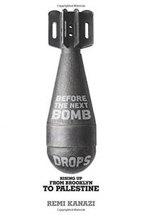 cover of Before the Next Bomb Drops: Rising Up from Brooklyn to Palestine