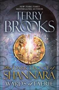 Wards of Faerie : The Dark Legacy of Shannara