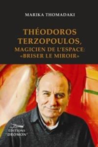 image of Theodoros Terzopoulos, Magicien de l' espace: