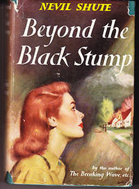 Beyond the Black Stump by Shute, Nevil - 1956