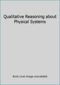 Qualitative Reasoning about Physical Systems