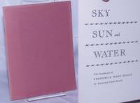 Sky Sun and Water; The Southwest of Frederick Webb Hodge. Designed and printed by Ward Ritchie .. for presentation to members of the Roxburghe and Zamorano Clubs at their second annual corrida, Los Angeles, September 11-12, 1954 .. originally an address given at the Zamorano Club banquet in honor of Dr. Hodge's 89th birthday, October 28, 1953