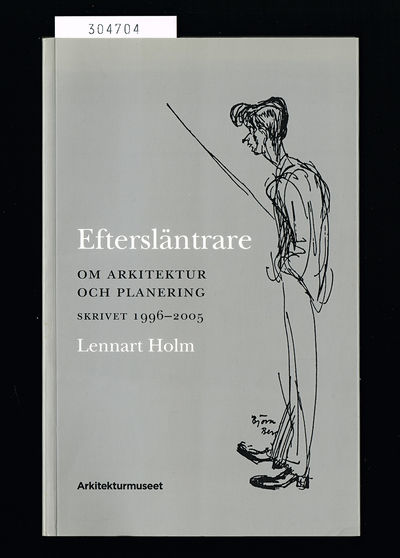 Eftersläntrare. Om arkitektur och planering…