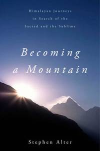Becoming a Mountain : Seeking Happiness in the Himalays