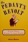 The Pedant's Revolt: Know What Know-It-Alls Know