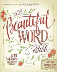 NKJV, Beautiful Word Bible, Hardcover, Red Letter Edition: 500 Full-Color Illustrated Verses